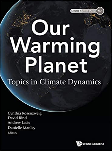 Our Warming Planet:  Topics in Climate Dynamics (Lectures in Climate Change) - Original PDF